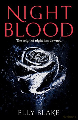 Nightblood: The Reign of night has dawned (The Frostblood Saga) - Elly Blake [KSIĄŻKA]
