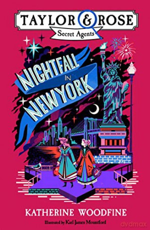 Nightfall in New York: New for 2021 -- the final book in this brilliant children's mystery and detective series! (Taylor and Rose Secret Agents) - Katherine Woodfine [KSIĄŻKA]