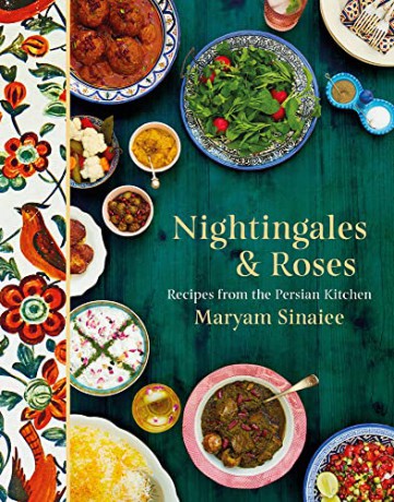 Nightingales and Roses: Recipes from the Persian Kitchen - Maryam Sinaiee [KSIĄŻKA]
