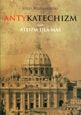 Antykatechizm - Józef Bednarowski [KSIĄŻKA]