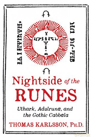 Nightside of the Runes: Uthark, Adulruna, and the Gothic Cabbala - Thomas Karlsson [KSIĄŻKA]