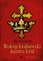 Biskup krakowski kontra król - Dariusz Żerek [KSIĄŻKA]