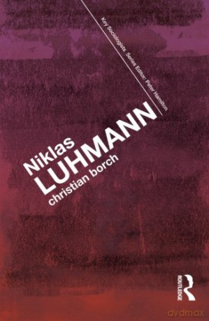 Niklas luhmann (Key Sociologists) - Christian Borch [KSIĄŻKA]