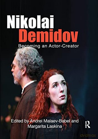 Nikolai Demidov: Becoming an Actor-Creator - Nikolai Demidov [KSIĄŻKA]