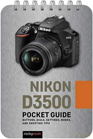 Nikon D3500 Pocket Guide: Buttons, Dials, Settings, Modes, and Shooting Tips (The Pocket Guide Series for Photographers) - Rocky Nook [KSIĄŻKA]