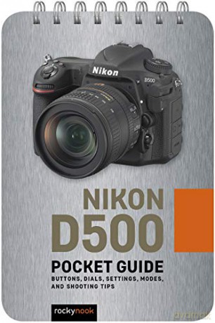 Nikon D500: Pocket Guide: Buttons, Dials, Settings, Modes, and Shooting Tips (Pocket Guide Series for Photographers) - Rocky Nook [KSIĄŻKA]