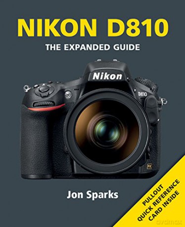Nikon D810 (Expanded Guides) - Jon Sparks [KSIĄŻKA]