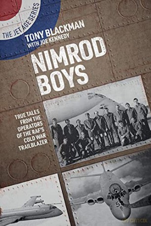 Nimrod Boys: True Tales from the Operators of the RAF's Cold War Trailblazer (The Jet Age Series) - Tony Blackman [KSIĄŻKA]