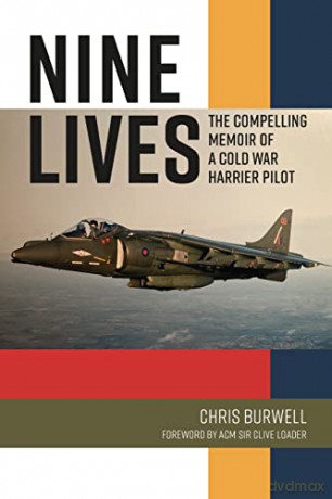 Nine Lives: The Compelling Memoir of a Cold War Harrier Pilot - Chris Burwell [KSIĄŻKA]