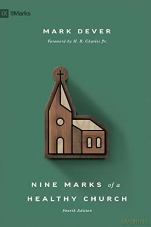 Nine Marks of a Healthy Church (9marks) - Mark Dever [KSIĄŻKA]