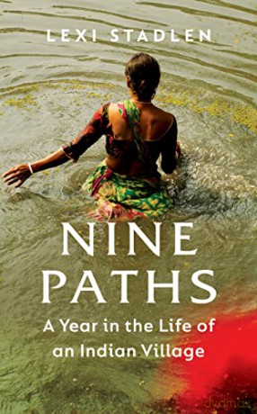 Nine Paths: A Year in the Life of an Indian Village - Lexi Stadlen [KSIĄŻKA]