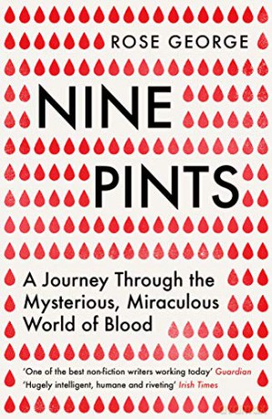 Nine Pints: A Journey Through the Mysterious, Miraculous World of Blood - Rose George [KSIĄŻKA]