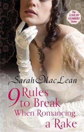 Nine Rules to Break When Romancing a Rake: Number 1 in series (Love by Numbers) - Sarah MacLean [KSIĄŻKA]