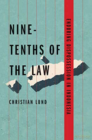 Nine-Tenths of the Law: Enduring Dispossession in Indonesia (Yale Agrarian Studies Series) - Christian Lund [KSIĄŻKA]