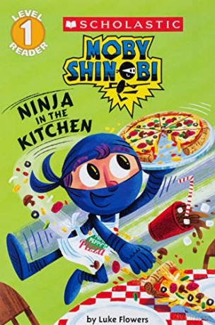 Ninja in the Kitchen (Scholastic Readers: Moby Shinobi: Level 1) - Luke Flowers [KSIĄŻKA]
