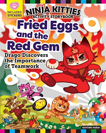Ninja Kitties Fried Eggs and the Red Gem Activity Story Book: Drago Discovers the Importance of Teamwork (Happy Fox Books) Children's Adventure Book in Kitlandia, with Activities, Stickers, and More - Kayomi Harai [KSIĄŻKA]