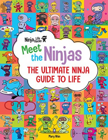 Ninja Life Hacks: Meet the Ninjas: The Ultimate Ninja Guide to Life (Ninja Hacks) - Mary Nhin [KSIĄŻKA]
