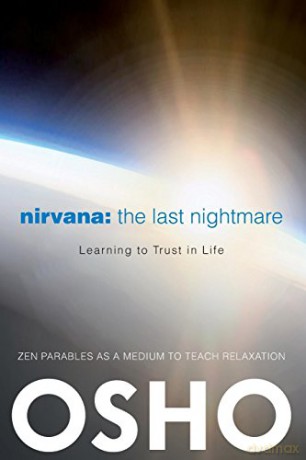 Nirvana: The Last Nightmare: Learning to Trust in Life - Osho [KSIĄŻKA]