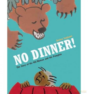 No Dinner!The Story of the Old Woman and the Pumpkin - Jessica Souhami [KSIĄŻKA]