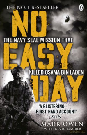No Easy Day: The Only First-hand Account of the Navy Seal Mission that Killed Osama bin Laden - Mark Owen [KSIĄŻKA]