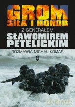 GROM. Siła i honor - Sławomir Petelicki [KSIĄŻKA]