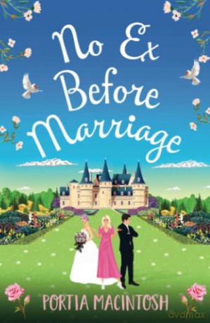 No Ex Before Marriage: The perfect laugh-out-loud new romantic comedy from Portia MacIntosh for 2022 - Portia MacIntoch [KSIĄŻKA]