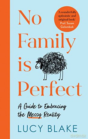 No Family Is Perfect: A Guide to Embracing the Messy Reality - Lucy Blake [KSIĄŻKA]