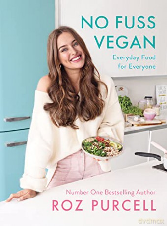 No Fuss Vegan: Everyday Food for Everyone - Roz Purcell [KSIĄŻKA]