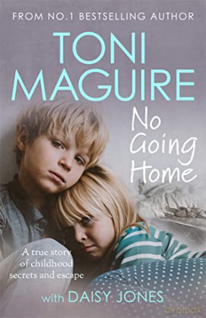 No Going Home: From the No.1 bestseller: A true story of childhood secrets and escape - Toni Maguire [KSIĄŻKA]