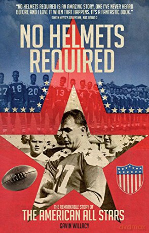 No Helmets Required: The Remarkable Story of the American All Stars - Gavin Willacy [KSIĄŻKA]