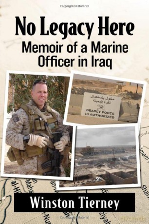 No Legacy Here: Memoir of a Marine Officer in Iraq - Winston Tierney [KSIĄŻKA]