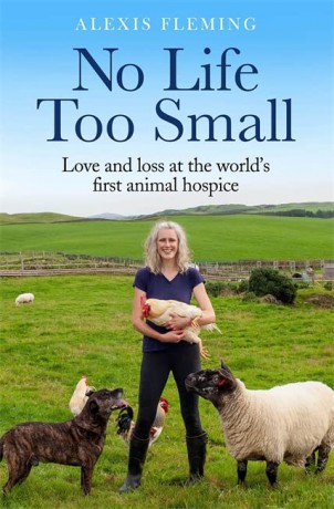 No Life Too Small: Love and loss at the world's first animal hospice - Alexis Fleming [KSIĄŻKA]