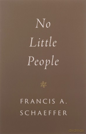 No Little People - Francis A. Schaeffer [KSIĄŻKA]