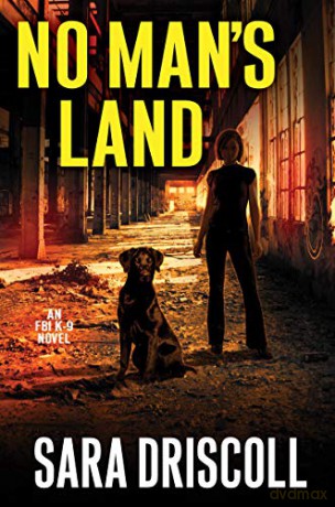No Man's Land (An F.B.I. K-9 Novel): 4 - Sara Driscoll [KSIĄŻKA]