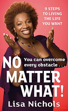 No Matter What!: 9 Steps to Living the Life You Love (Tom Thorne Novels) - Lisa Nichols [KSIĄŻKA]