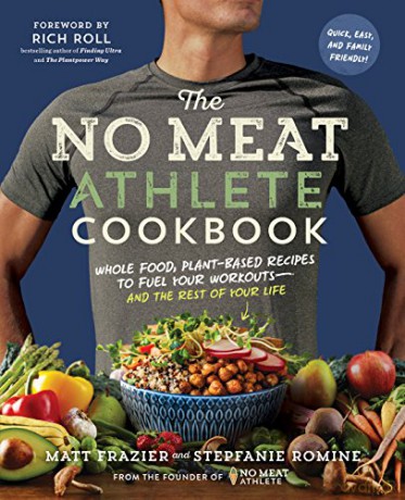No Meat Athlete Cookbook, The: Whole Food, Plant-Based Recipes to Fuel Your Workouts--And the Rest of Your Life - Matt Frazier [KSIĄŻKA]