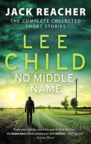 No Middle Name: The Complete Collected Jack Reacher Stories (Jack Reacher Short Stories, 7) - Lee Child [KSIĄŻKA]
