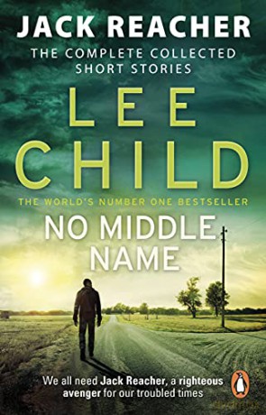 No Middle Name: The Complete Collected Jack Reacher Stories (Jack Reacher Short Stories, 7) - Lee Child [KSIĄŻKA]