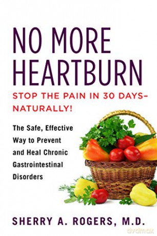 No More Heartburn: The Safe, Effective Way to Prevent and Heal Chronic Gastrointestinal Disorders - Sherry Rogers [KSIĄŻKA]