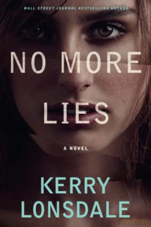 No More Lies: A Novel: 2 - Kerry Lonsdale [KSIĄŻKA]