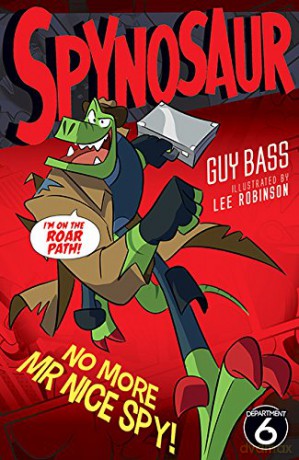 No More Mr Nice Spy: 4 (Spynosaur, 4) - Guy Bass [KSIĄŻKA]