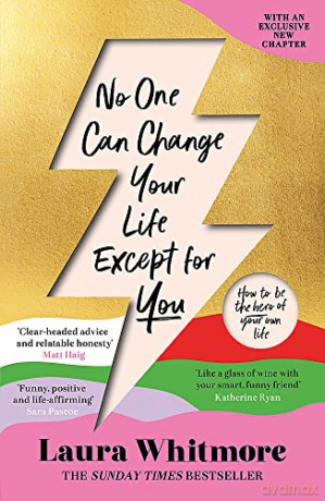 No One Can Change Your Life Except For You: The Sunday Times bestseller now with an exclusive new chapter - Laura Whitmore [KSIĄŻKA]
