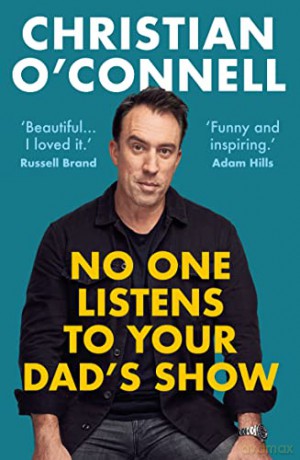 No One Listens to Your Dad's Show - Christian O'Connell [KSIĄŻKA]