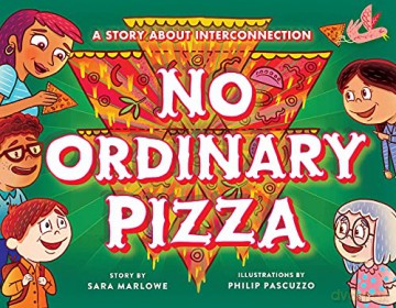 No Ordinary Pizza: A Story about Interconnection - Sara Marlowe [KSIĄŻKA]