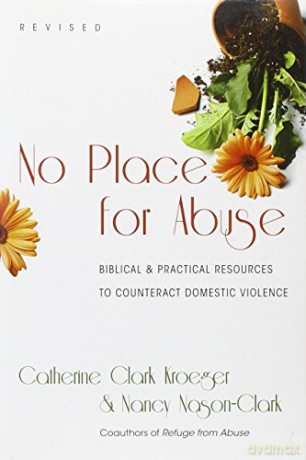 No Place for Abuse: Biblical Practical Resources to Counteract Domestic Violence - Nancy Nason-Clark Catherine Clark Kroeger [KSIĄŻKA]