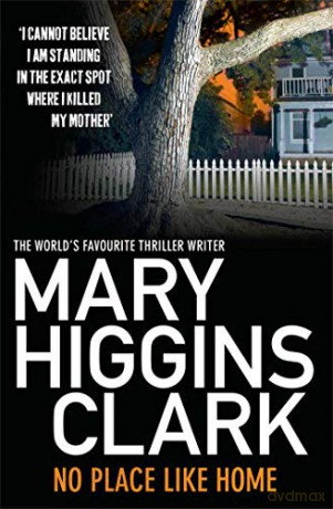 No Place Like Home - Mary Higgins Clark [KSIĄŻKA]