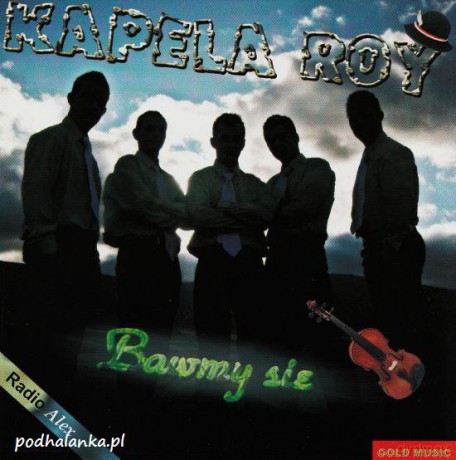Kapela Roy: Bawmy się [CD]
