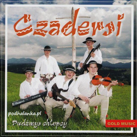 Czadersi: Pójdźmys chłopcy [CD]