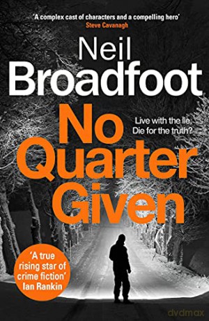 No Quarter Given: A gritty crime thriller (Connor Fraser) - Neil Broadfoot [KSIĄŻKA]