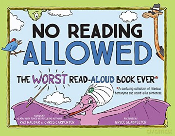 No Reading Allowed: The WORST Read-Aloud Book Ever - Chris Carpenter [KSIĄŻKA]